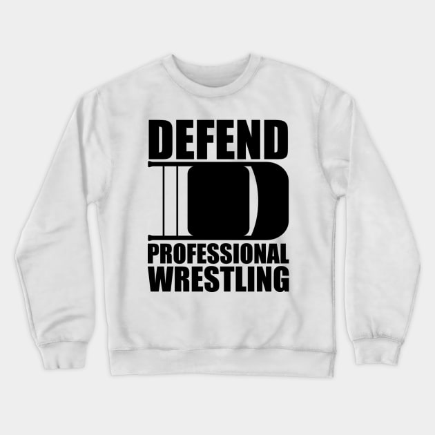 Defend Professional Wrestling Crewneck Sweatshirt by Oswaldland